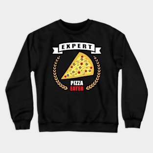 Expert Pizza Eater - Funny Crewneck Sweatshirt